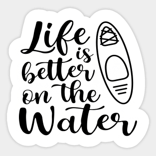 Life Is Better On The Water Kayaking Sticker